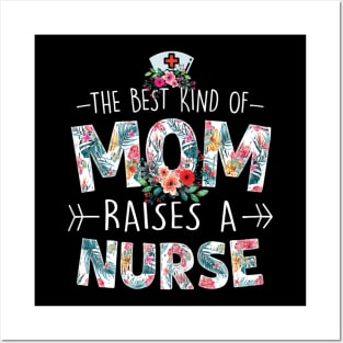 Womens The Best Kind Of Mom Raises A Nurse Floral Funny Mothers Day Posters and Art